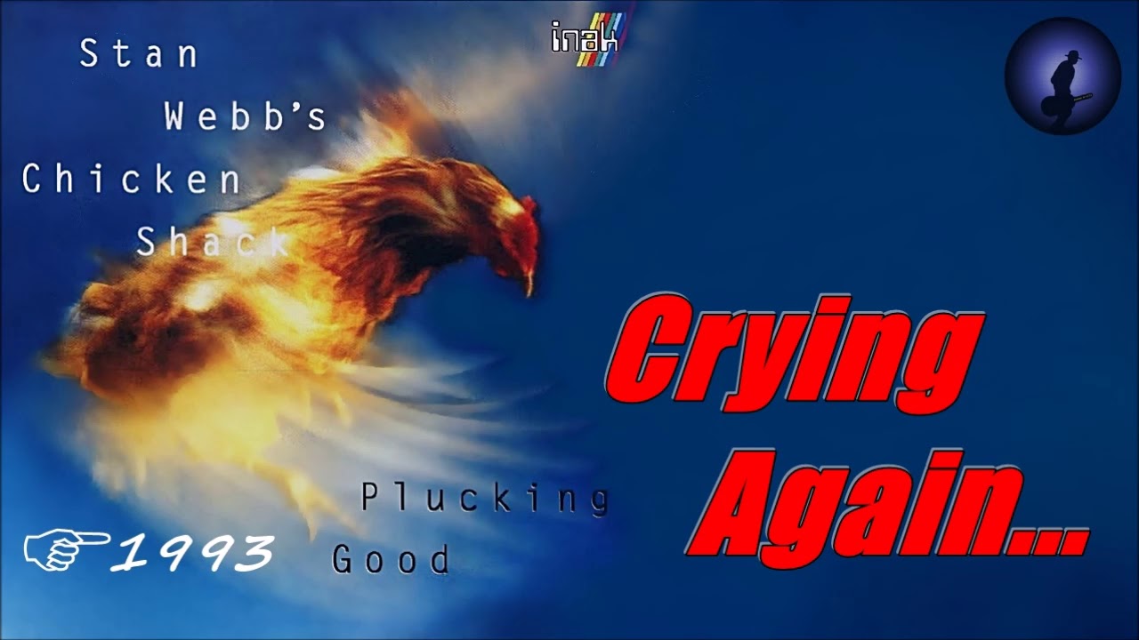 Stan Webb΄s Chicken Shack - Crying Again (Kostas A~171) - YouTube
