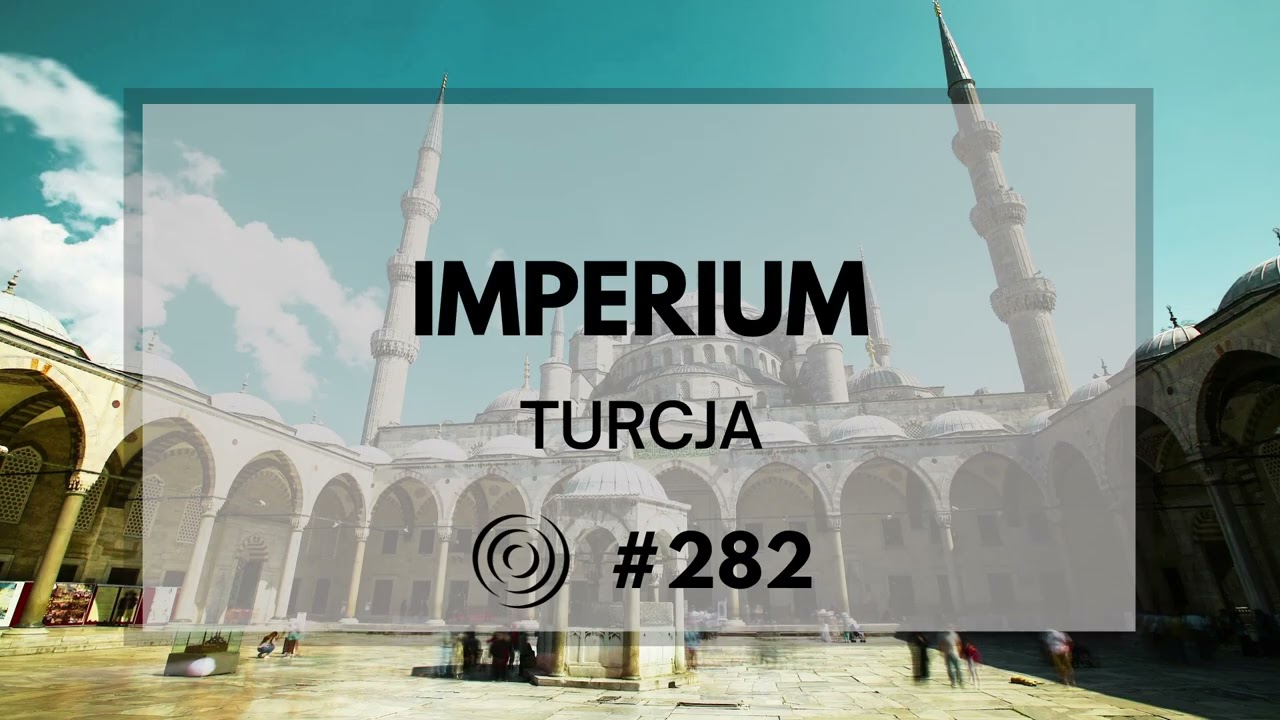 #282 - O Turcji, haremach i Imperium Osmańskim (gościni: dr hab. Agnieszka Ayşen Kaim, ISPAN)