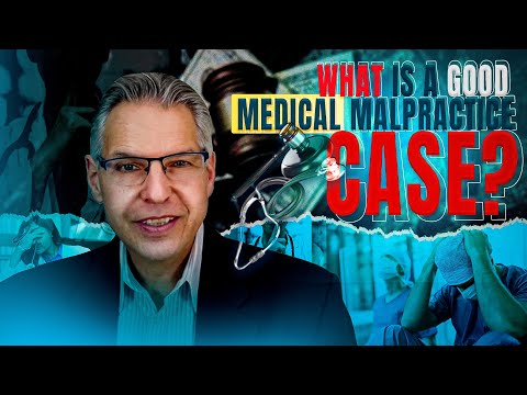 What is a Good Medical Malpractice Case? || Indiana Medical Malpractice Lawyer