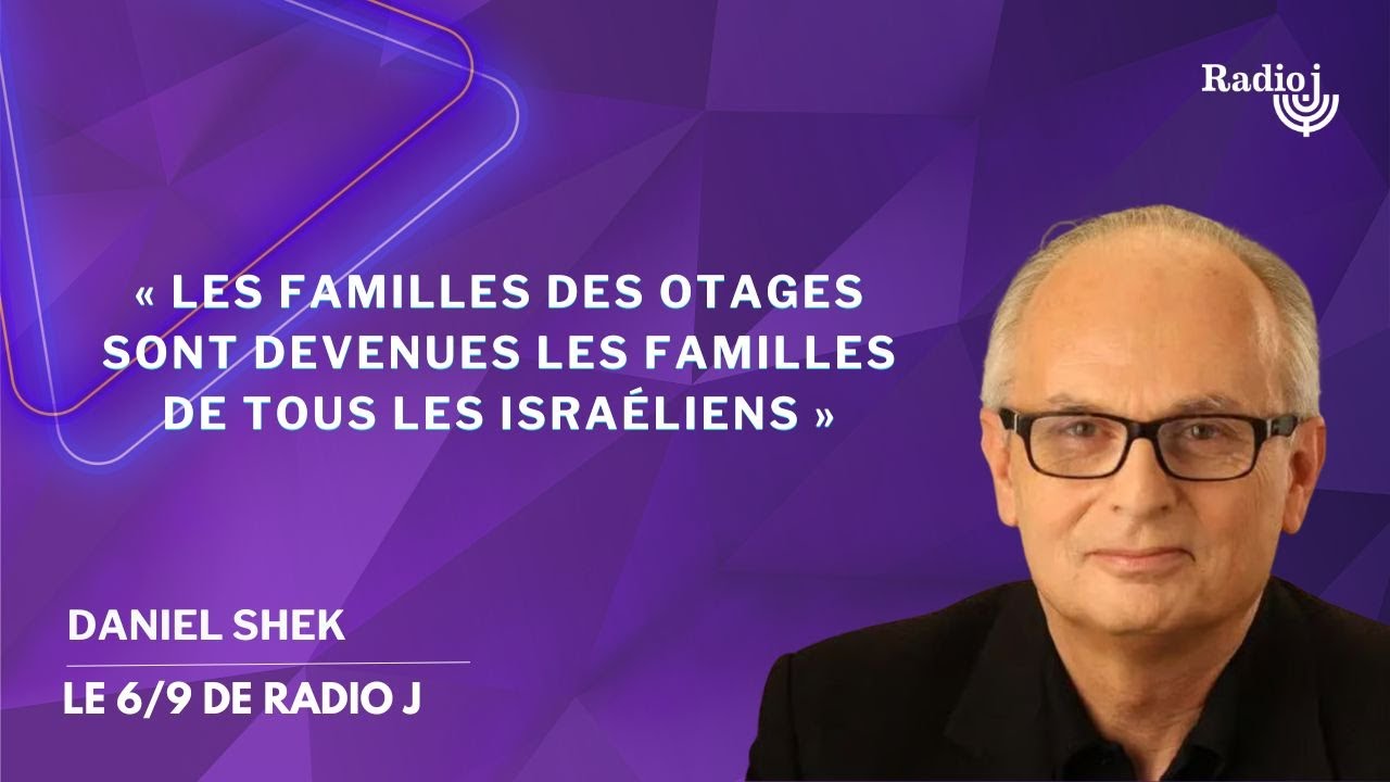 « Les familles des otages sont devenues les familles de tous les israéliens » - Daniel Shek