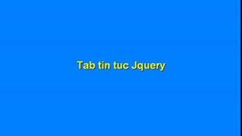 Hiệu ứng Tab chuyển tin bằng Jquery