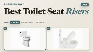 Best Toilet Seat Risers 2026: 2 Picks by Use