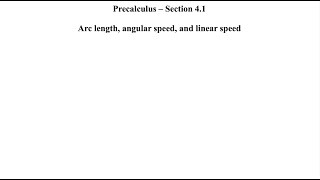 Precalculus - Section 4.1 - Arc length, angular speed, and linear speed