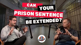 Can Your Prison Sentence Be Extended | Lawyer Talk Q&A