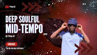 Deep Soulful Midtempo Vol 9 Mixed By V Deep SA