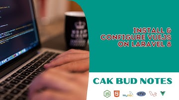 How to Install VueJS on Laravel 8 - Cak Bud Notes
