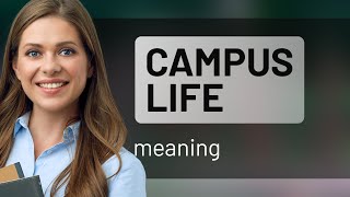 Understanding "Campus Life": A Guide for English Learners