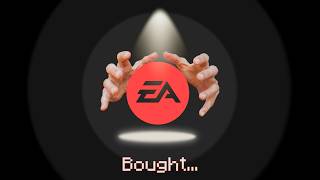 The Ea Buyout situation...