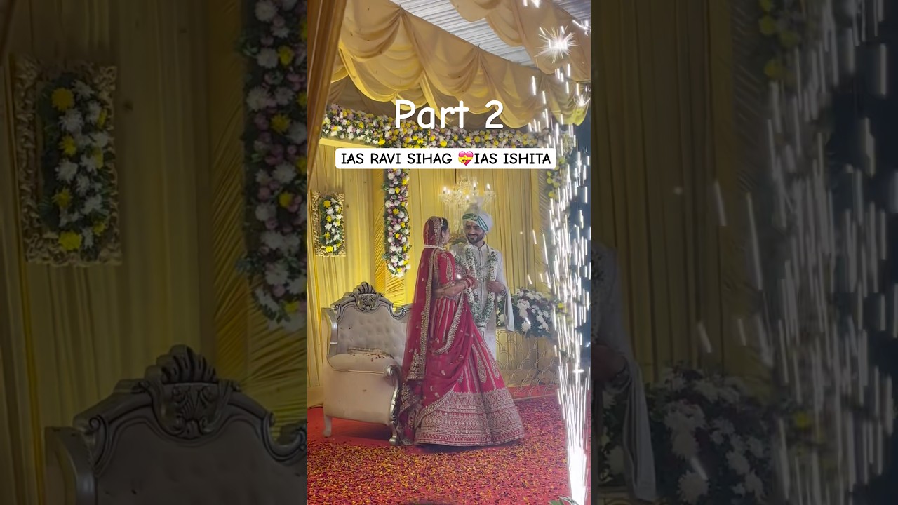 IAS RAVI SIHAG 💝IAS ISHITA RATHI wedding ,🧿😍|part 2|#upsc #motivation #shorts#ias#viral #iascouple