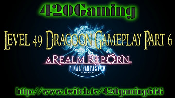 Final Fantasy XIV: Realm Reborn Level 49 Dragoon Gameplay Part 6