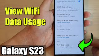 Galaxy S23S How To View Wifi Data Usage