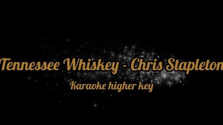 Tennessee whiskey - Chris Stapleton (karaoke higher key)