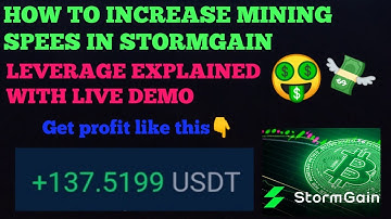 how to increase mining speed in stormgain | stormgain trading leverage | stormgain mining speed |