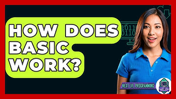 How Does BASIC Work? - Next LVL Programming