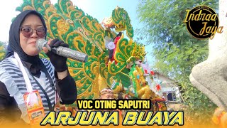 ARJUNA BUAYA - VOC OTING SAPUTRI | YANG GANTENG INDRAA JAYA - SITURAJA