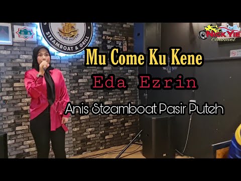 Mu Come Ku Kene | Eda Ezrin Hiburkan Peminat2 Di Anis Steamboat Bandar Baru Pasir Puteh