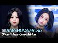 BABYMONSTER.zip 📂 From DRIP To CHOOM | Show! MusicCore