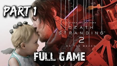 DEATH STRANDING 2 ON THE BEACH Walkthrough Gameplay Part 1 - INTRO (FULL GAME)
