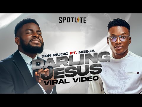 DARLING JESUS - SON Music x Neeja [Viral/Lyrics Video]