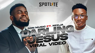 DARLING JESUS - SON Music x Neeja   [Viral/Lyrics Video]