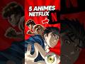 5 ANIMES NETFLIX &agrave; regarder absolument !