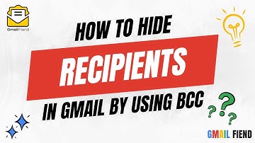 How to Hide Recipients in Gmail by Using BCC | Gmail Fiend 2023