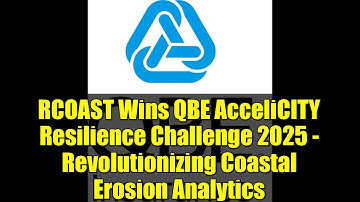 RCOAST Wins QBE AcceliCITY Resilience Challenge 2025 - Revolutionizing Coastal Erosion Analytics