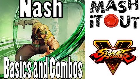 Street Fighter V: Nash Basics and Combos