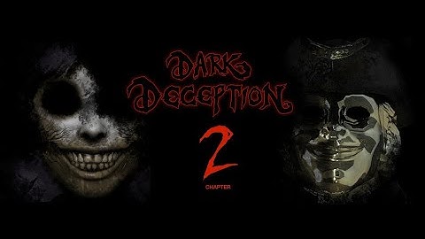Dark Deception Chapter 2 Enhanced (Elementary Evil & Deadly Decadence) Boss fight + Escape sequence