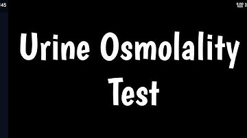 Urine Osmolality Test | Normal Urine Osmolality Ranges | Hyponatraemia Diagnosis |