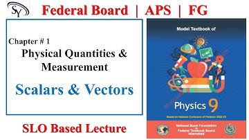Scalars & Vectors | Chapter 1 | Physical Quantities and Measurement | NBF Physics 9 | Federal Board