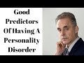 Jordan Peterson ~ Good Predictors Of Having A Personality Disorder