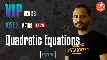 Quadratic Equations | ICSE Class 10 Math Chapter 5 | VIP Series | Selina Solutions | Vedantu 9 & 10