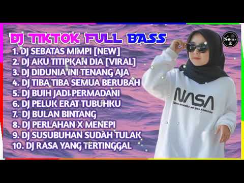 DJ TIKTOK SLOW REMIX 2021 - DJ BAWALAH AKU KE DALAM MIMPIMU X SEBATAS MIMPI