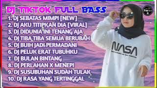 DJ TIKTOK SLOW REMIX 2021 - DJ BAWALAH AKU KE DALAM MIMPIMU X SEBATAS MIMPI