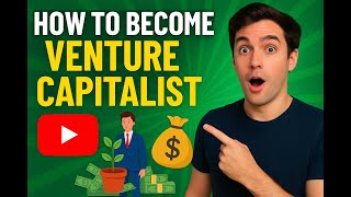 How to Become a Venture Capitalist