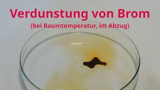 Brom verdunstet bei Raumtemperatur