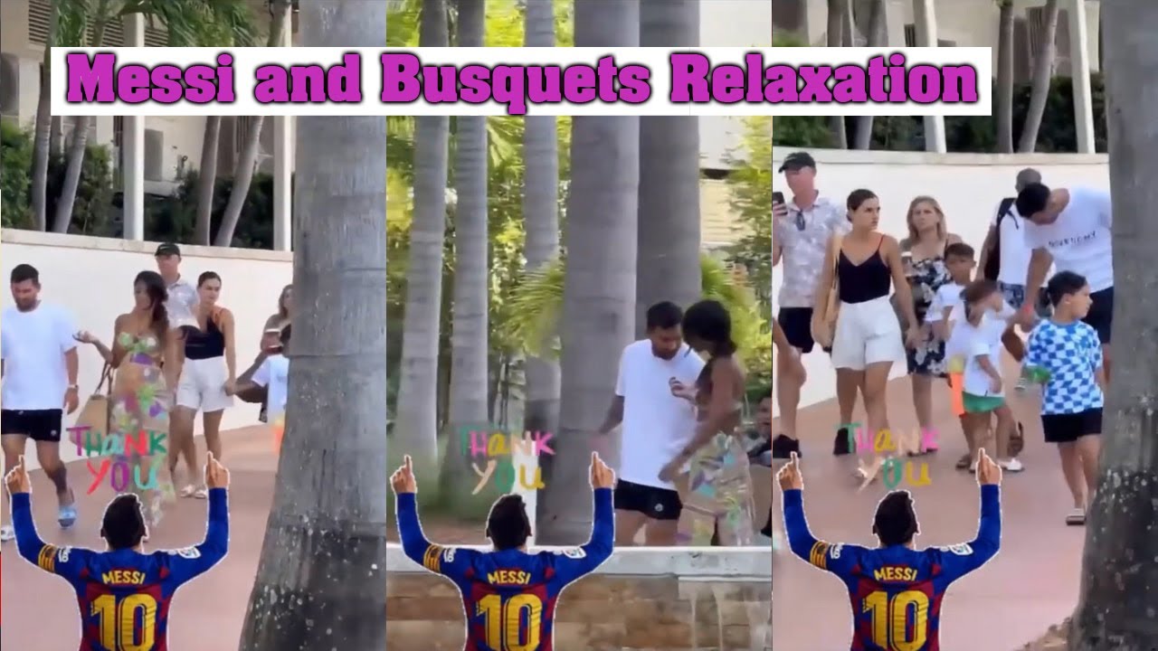 Lionel Messi, wife Antonela and Busquets Relaxation at Hard Rock Hotel with their families
