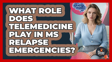 What Role Does Telemedicine Play In MS Relapse Emergencies? - MS Support Network