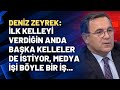 Deniz Zeyrek: İlk kelleyi verdiğin anda başka kelleler de istiyor, medya işi böyle bir iş...