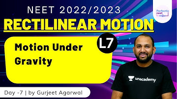 L7: Rectilinear Motion | Motion Under Gravity | NEET 2022/23 | Gurjeet Agarwal