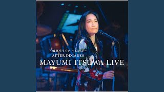 Atsui Sayonara (Mayumi Itsuwa Live 'Kokoro No Tomo')