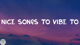 [Chill Playlist] nice songs to vibe to 💕