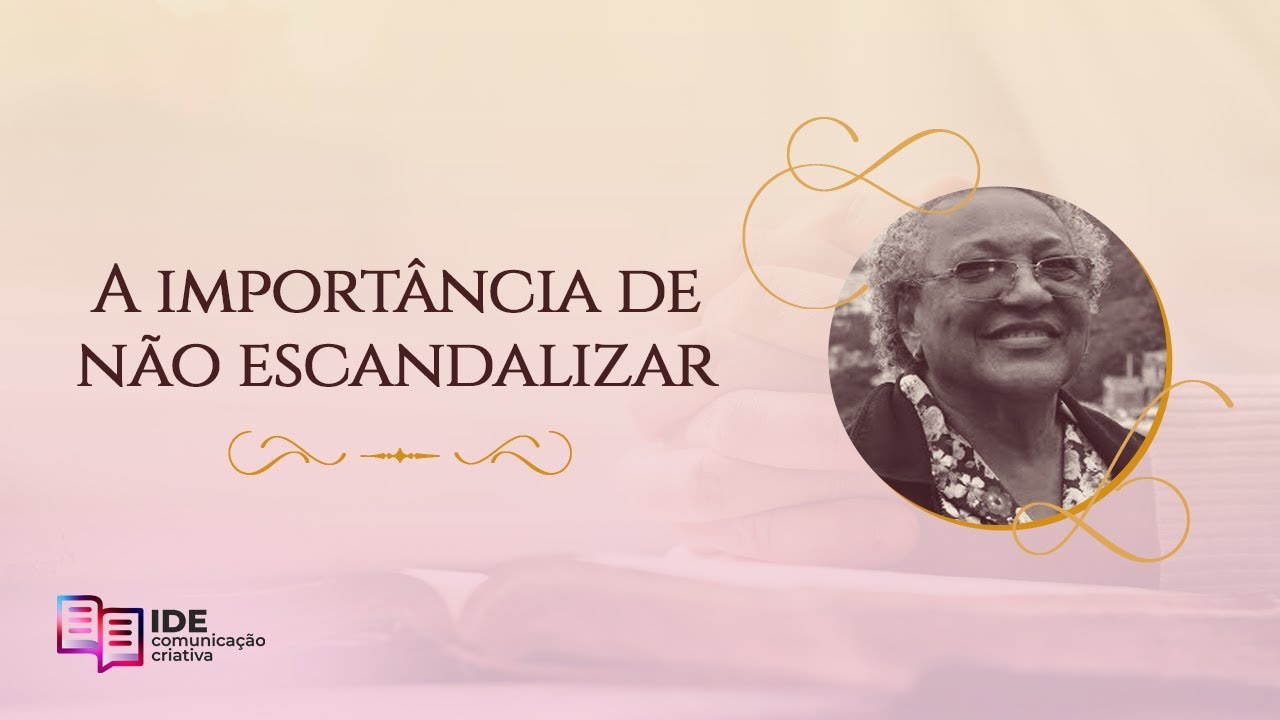 Escandalizar - Estejamos em Cristo Perante Deus e os Homens - YouTube