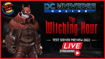 Dc Universe Online The Witching Hour TEST SERVER sneak peak