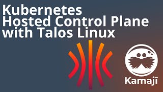 Talos Os And Kamaji Together For A Better Kubernetes