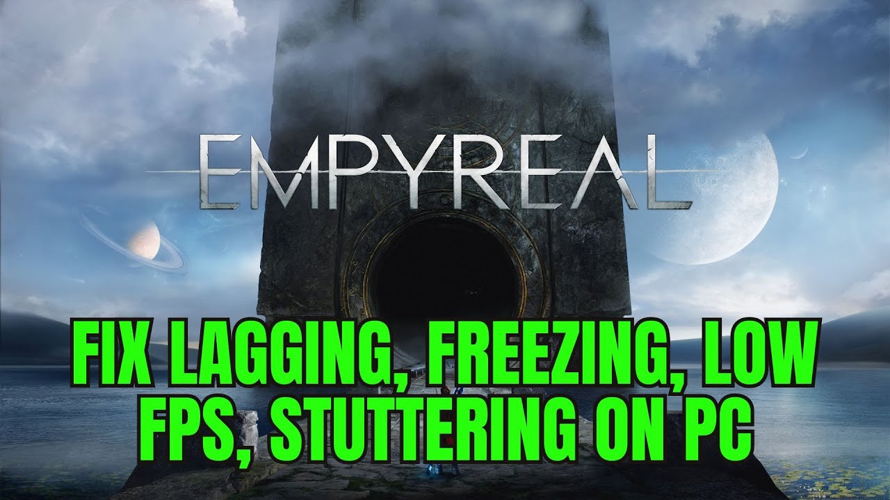 How To Fix Empyreal Lagging & Stuttering Issue On PC | Fix Low FPS Drop ...