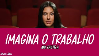 Ana Castela - Imagina O Trabalho (Letra/Lyrics)