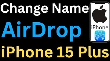 How to Change AirDrop Name on iPhone 15 Plus - Easy to Follow