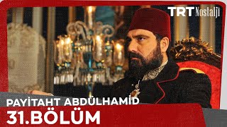 Payitaht Abdülhamid 31. Bölüm